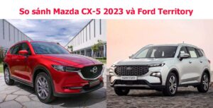 So sánh Mazda CX-5 2023 và Ford Territory